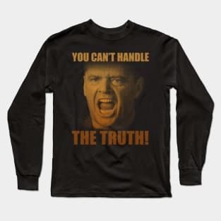 You Can't Handle The Truth #4 Long Sleeve T-Shirt